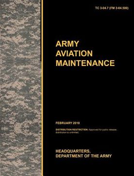 portada army aviation maintenance: the official u.s. army training circular tc 3-04.7 (fm 3-04.500) (february 2010) (en Inglés)