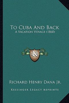 portada to cuba and back: a vacation voyage (1860) (en Inglés)