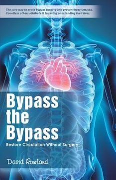 portada Bypass the Bypass: Restore Circulation Without Surgery (en Inglés)