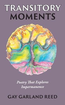 portada Transitory Moments: Poetry That Explores Impermanence (en Inglés)