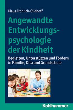 portada Angewandte Entwicklungspsychologie der Kindheit: Begleiten, Unterstützen und Fördern in Familie, Kita und Grundschule (en Alemán)