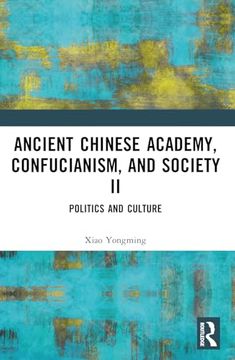 portada Ancient Chinese Academy, Confucianism, and Society ii