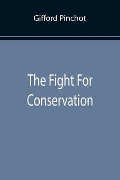 portada The Fight For Conservation (en Inglés)