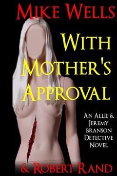 portada With Mother's Approval: (An Allie & Jeremy Branson Detective Novel) (in English)
