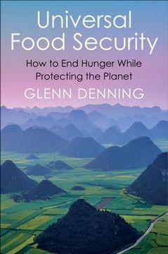 portada Universal Food Security: How to end Hunger While Protecting the Planet (in English)