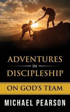 portada Adventures In Discipleship: On God's Team (en Inglés)