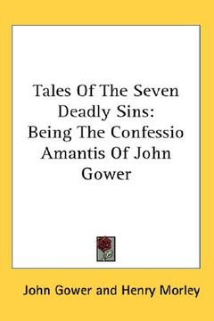 portada tales of the seven deadly sins: being the confessio amantis of john gower (en Inglés)