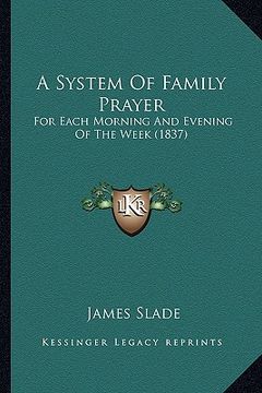 portada a system of family prayer: for each morning and evening of the week (1837) (in English)