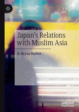 portada Japan's Relations with Muslim Asia (en Inglés)