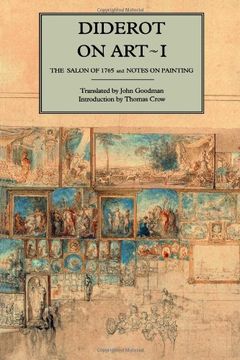 portada Diderot on Art, Volume i: The Salon of 1765 and Notes on Painting (Salon of 1765 & Notes on Painting) (en Inglés)