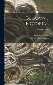 portada Gleason's Pictorial; v.4 1853 Jan.-June (in English)