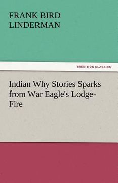portada indian why stories sparks from war eagle's lodge-fire (en Inglés)