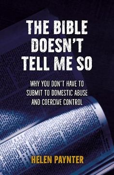 portada The Bible Doesn'T Tell me so: Why you Don’T Have to Submit to Domestic Abuse and Coercive Control (in English)