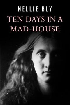 portada Ten Days In a Mad-House (en Inglés)