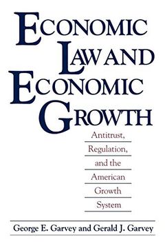 portada Economic law and Economic Growth: Antitrust, Regulation, and the American Growth System (en Inglés)