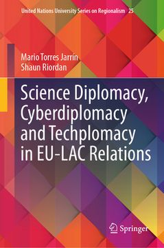 portada Science Diplomacy, Cyberdiplomacy and Techplomacy in Eu-Lac Relations (in English)
