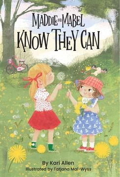 portada Maddie and Mabel Know They Can: Book 3 (Maddie and Mabel, 3) 