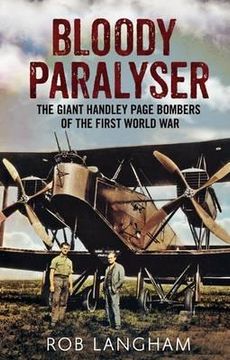 portada Bloody Paralyser: The Giant Handley Page Bombers of the First World War (en Inglés)