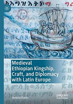 portada Medieval Ethiopian Kingship, Craft, and Diplomacy With Latin Europe (en Inglés)