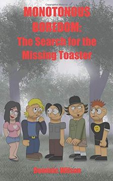 portada Monotonous Boredom: The Search for the Missing Toaster (en Inglés)