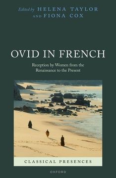 portada Ovid in French: Reception by Women from the Renaissance to the Present (en Inglés)
