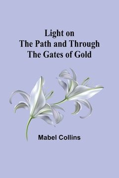 portada Light on the Path and Through the Gates of Gold (in English)