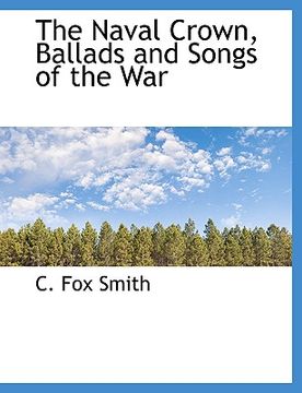 portada the naval crown, ballads and songs of the war (en Inglés)