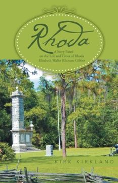 portada Rhoda: A Story Based on the Life and Times of Rhoda Elizabeth Waller Kilcrease Gibbes (en Inglés)