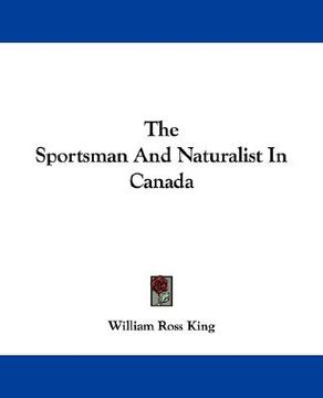 portada the sportsman and naturalist in canada