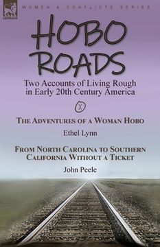 portada Hobo Roads: Two Accounts of Living Rough in Early 20th Century America-The Adventures of a Woman Hobo by Ethel Lynn & From North C (in English)