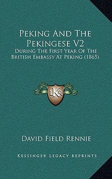 portada peking and the pekingese v2: during the first year of the british embassy at peking (1865) (en Inglés)