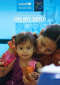 portada The State of the World's Children 2023: On My Mind Promoting, Protecting and Caring for Children's Mental Health (en Inglés)
