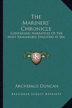 portada the mariners' chronicle: containing narratives of the most remarkable disasters at sea (en Inglés)