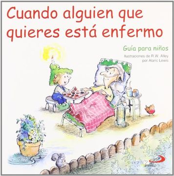 portada Cuando Alguien que Quieres Está Enfermo: Guía Para Niños (Duendelibros Para Niños) (in Spanish)