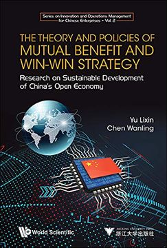 portada Theory and Policies of Mutual Benefit and Win-Win Strategy, The: Research on Sustainable Development of China's Open Economy (en Inglés)