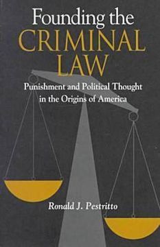 portada founding the criminal law: punishment and political thought in the origins of america (en Inglés)