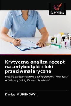 portada Krytyczna analiza recept na antybiotyki i leki przeciwmalaryczne (en Polaco)