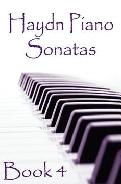 portada Haydn Piano Sonatas Book 4: Piano Sheet Music: Joseph Haydn Creation (en Inglés)