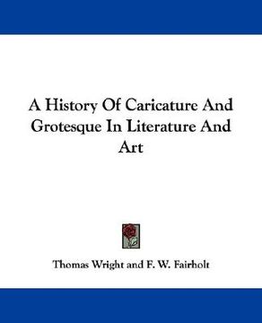 portada a history of caricature and grotesque in literature and art (en Inglés)