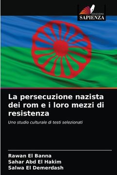 portada La persecuzione nazista dei rom e i loro mezzi di resistenza (en Italiano)