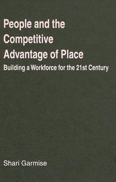 portada people and the competitive advantage of place: building a workforce for the 21st century (en Inglés)