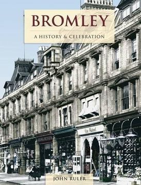 portada Bromley - A History And Celebration: A History and Celebration