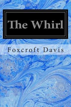 portada The Whirl: A Romance of Washington Society (en Inglés)