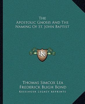 portada the apostolic gnosis and the naming of st. john baptist (en Inglés)