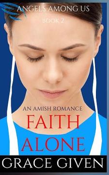 portada An Amish Romance: Faith Alone (en Inglés)
