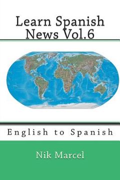 portada Learn Spanish News Vol.6: English to Spanish (en Inglés)