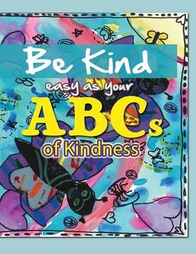 portada Be Kind...easy as your ABCs (en Inglés)