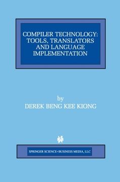 portada Compiler Technology: Tools, Translators and Language Implementation (The Springer International Series in Engineering and Computer Science)