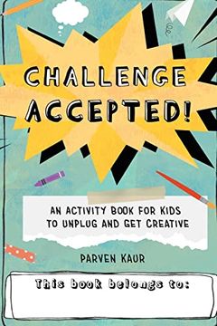 portada Challenge Accepted! Activities for Kids to Unplug and get Creative (en Inglés)