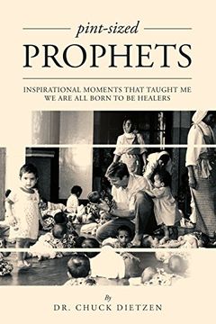 portada Pint-sized Prophets: Inspirational Moments That Taught Me We Are All Born To Be Healers (en Inglés)